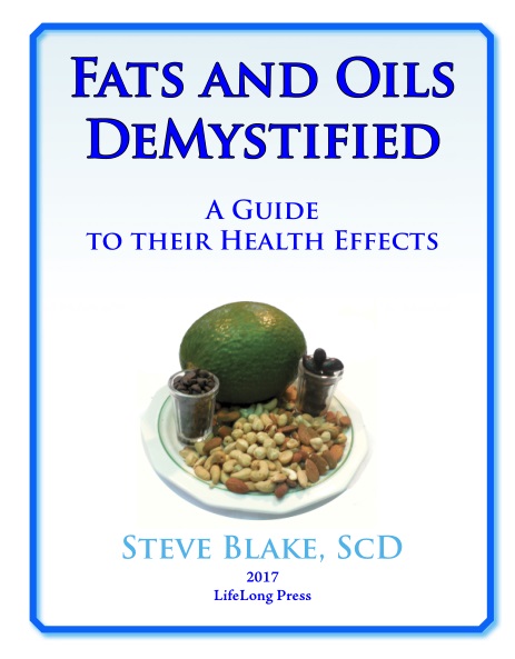Fats and Oils Demystified, A Guide to their Health Effects by Steve Blake, ScD